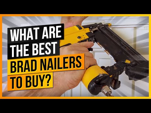 What Are The Best Brad Nailers to Buy?