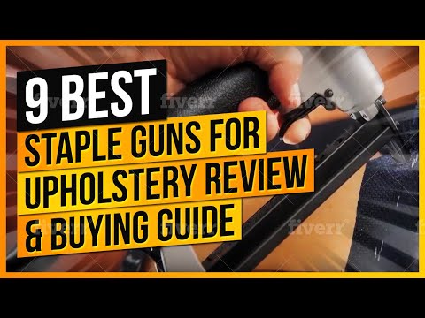 What Are The Best Staple Guns for Upholstery To Buy?